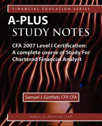 Buy A-Plus Study Notes CFA Level I 2007 Certification: (with Download ...
