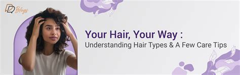 Your Hair, Your Way: Understanding Hair Types & A Few Care Tips ...