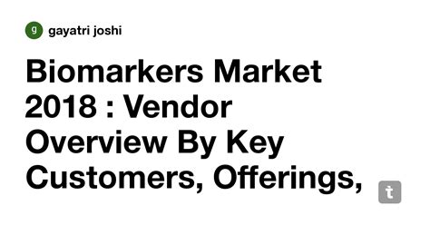 Biomarkers Market 2018 : Vendor Overview By Key Customers, Offerings ...