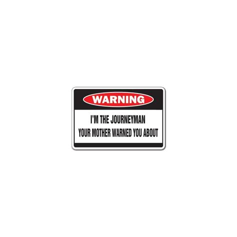 Buy I'M THE JOURNEYMAN Warning Sign journey man apprentice plumber ...