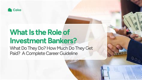What Is the Role of Investment Bankers? What Do They Do? How Much Do They Get Paid? - A Complete ...