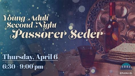 Young Adult Second Night Passover Seder!, Congregation Emanu-El, San ...