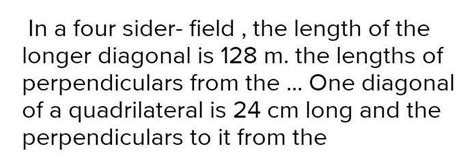 A field in the form of a parallelogram has oneA diagonal of a ...