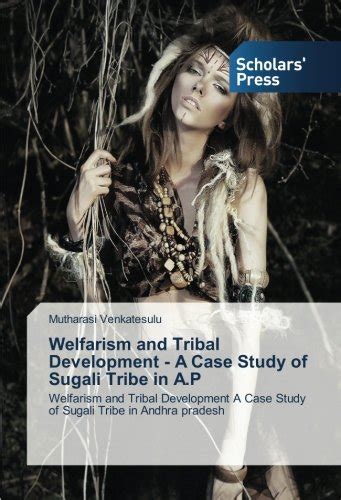 Buy Welfarism and Tribal Development - A Case Study of Sugali Tribe in ...