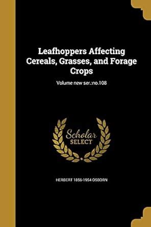 Leafhoppers Affecting Cereals, Grasses, and Forage Crops; Volume new ...