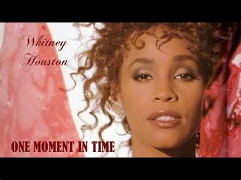 WHITNEY HOUSTON ~ ONE MOMENT IN TIME - YouTube