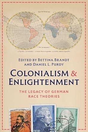 Buy Colonialism and Enlightenment: The Legacy of German Race Theories ...