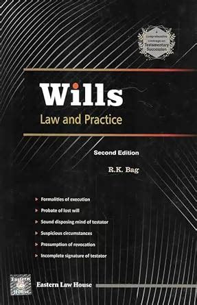 WILLS LAW AND PRACTICE BY R.K. BAG EASTERN LAW HOUSE SECOND EDITION ...