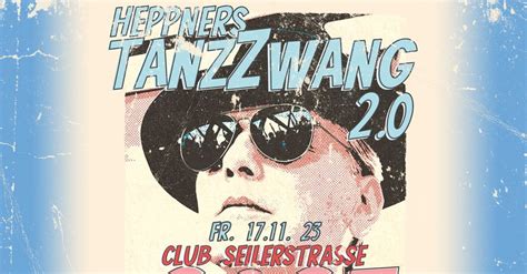 HEPPNER`S TANZZWANG : Peter Heppner & Gäste, Club Seilerstrasse, Hof ...