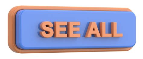 See all button 3d illustration | Premium Photo