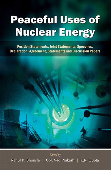 Peaceful Uses Of Nuclear Energy by Brig. Rahul K. Bhonsle, Col. Ved ...