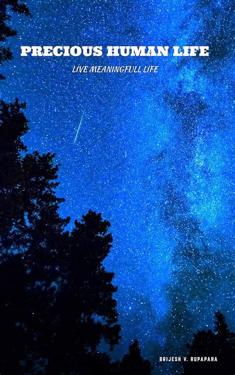 PRECIOUS HUMAN LIFE: LIVE MEANINGFUL LIFE (BVR Book 1) eBook : RUPAPARA ...