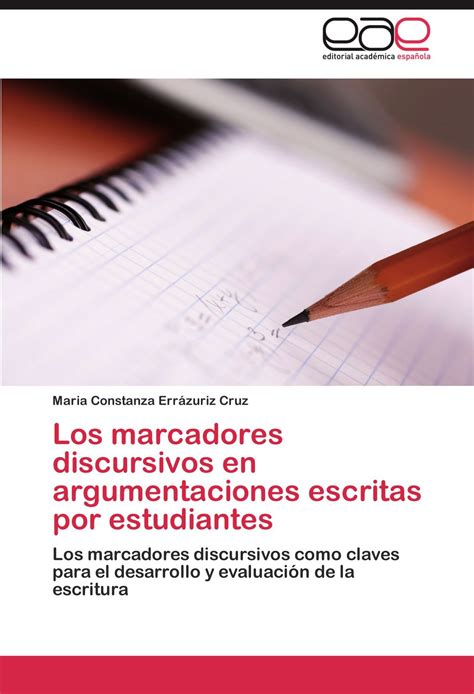 Buy Los marcadores discursivos en argumentaciones escritas por ...