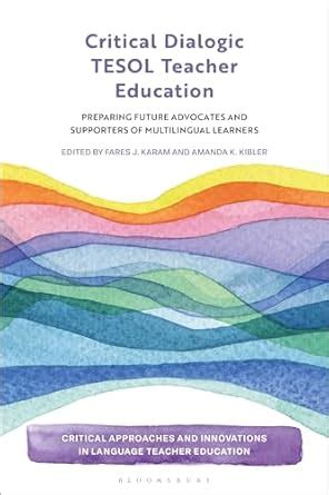 Critical Dialogic TESOL Teacher Education: Preparing Future Advocates ...
