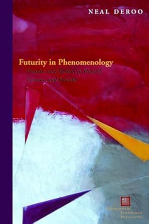 Buy Futurity in Phenomenology: Promise and Method in Husserl, Levinas ...
