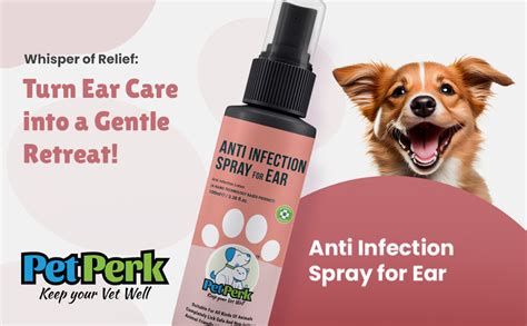 PET PERK Ear Anti-Infection Spray For Dogs Advanced Nanotechnology ...