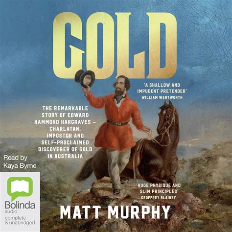 Amazon.com: Gold: The Remarkable Story of Edward Hammond Hargraves – Charlatan, Imposter and ...