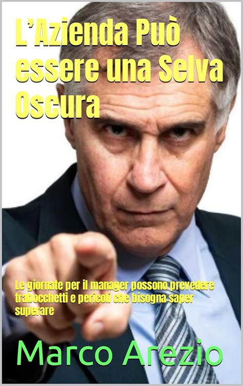 L’Azienda Può essere una Selva Oscura: Le giornate per il manager ...