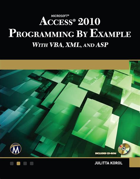 Microsoft Access 2010 Programming by Example with VBA, XML and ASP ...