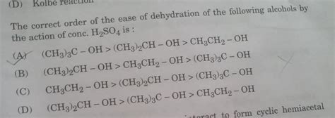 The correct order of the ease of dehydration of the following alcohols ...