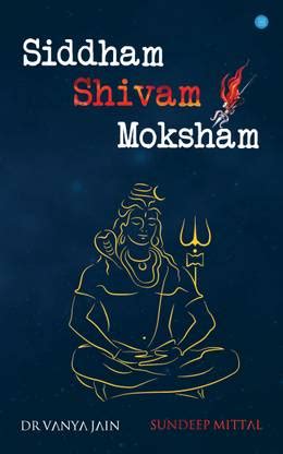Siddham Shivam Moksham: Buy Siddham Shivam Moksham by Dr. Vanya Jain ...