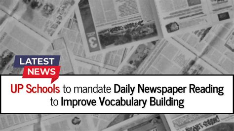 UP Schools to mandate Daily Newspaper Reading to Improve Vocabulary ...