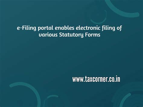 e-Filing portal enables electronic filing of various Statutory Forms
