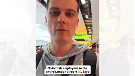 'I don't see any British people': US traveller’s Heathrow video goes ...