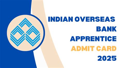 Indian Overseas Bank Apprentice Admit Card 2025, Call Letter Download Link