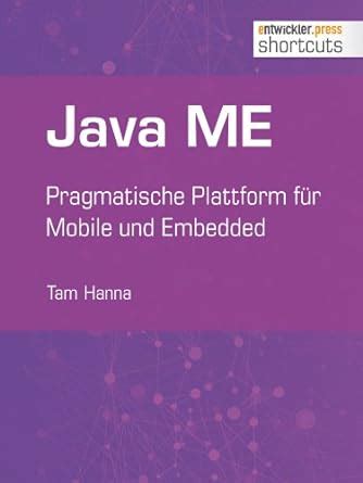 Java ME - Pragmatische Plattform für Mobile und Embedded (shortcuts 61 ...