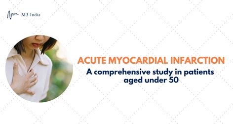 Acute Myocardial Infarction in Patients Below 50 Years of Age