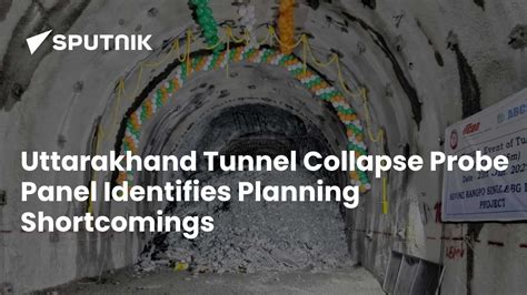 Uttarakhand Tunnel Collapse Probe Panel Identifies Planning Shortcomings