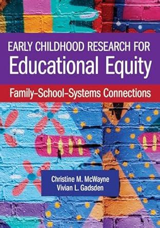 Early Childhood Research for Educational Equity: Family–School–Systems ...