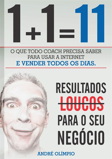 Buy 1+1=11: O que todo coach precisa saber para usar a internet e ...