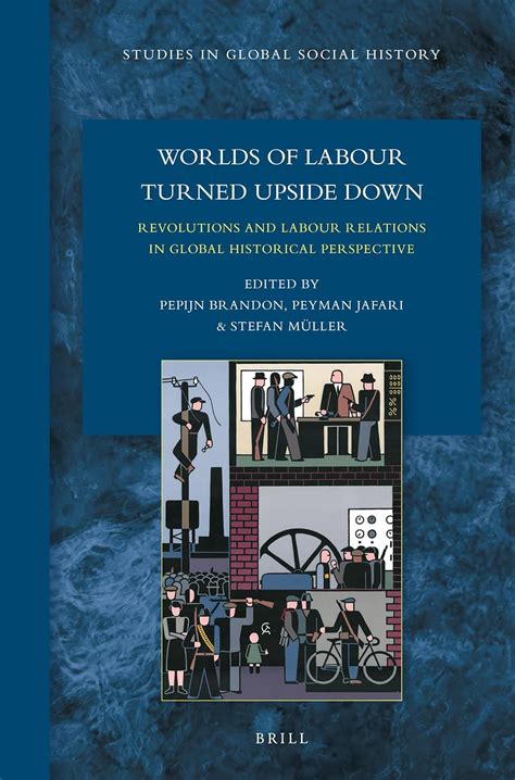 Worlds of Labour Turned Upside Down: Revolutions and Labour Relations ...