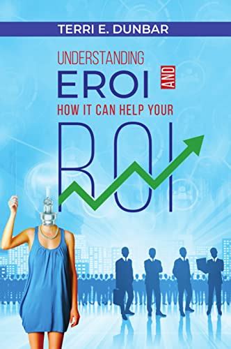 Understanding EROI AND How It Can Help Your ROI eBook : E. DUNBAR ...