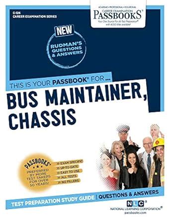 Bus Maintainer, Chassis (C-124): Passbooks Study Guide (Volume 124 ...
