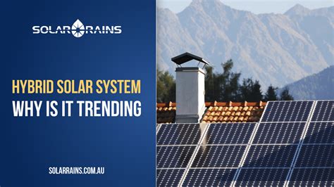 What Is a Hybrid Solar System? - Solar Rains Pty Ltd