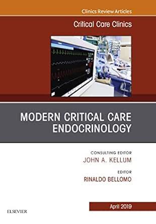 Modern Critical Care Endocrinology, An Issue of Critical Care Clinics ...