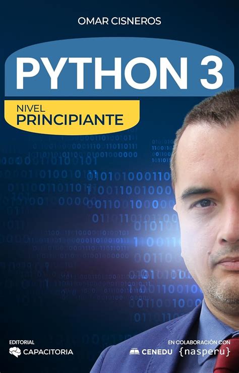 Python 3 nivel Principiante: Por Omar Cisneros (Programación con Python ...