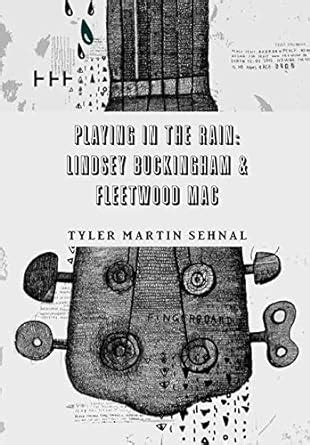Buy Playing in the Rain: Lindsey Buckingham & Fleetwood Mac Book Online ...