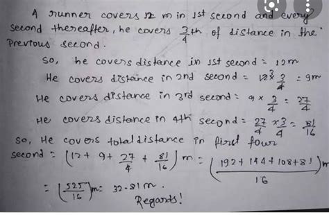 runner covers 12 m in the first second. Every second thereafter, he ...
