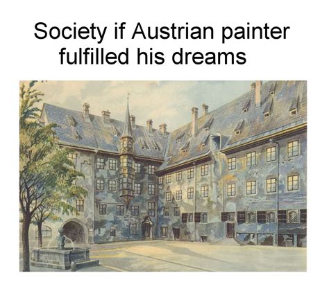 Society if Austrian painter Meme #2 by Josael28TNZ on DeviantArt