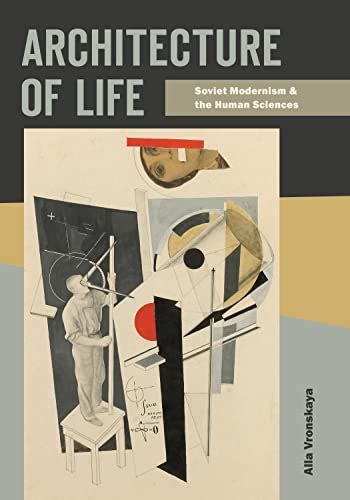Architecture of Life: Soviet Modernism and the Human Sciences eBook ...
