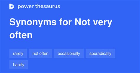 Not Very Often synonyms - 101 Words and Phrases for Not Very Often