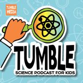 Tumble Science Podcast for Kids Podcast | RadioSGP