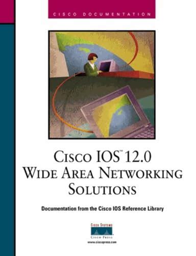 Buy Cisco IOS 12.0 Wide Area Networking Solutions (The Cisco Ios ...