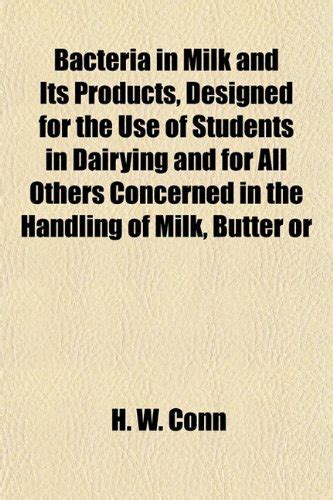 Buy Bacteria in Milk and Its Products, Designed for the Use of Students ...