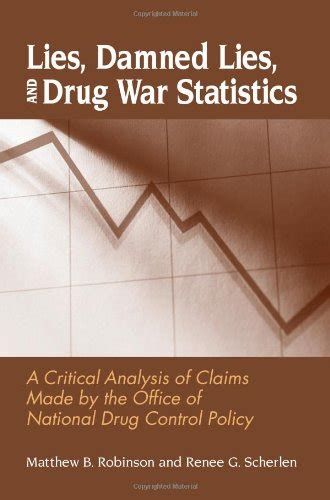 Buy Lies, Damned Lies, and Drug War Statistics: A Critical Analysis of ...