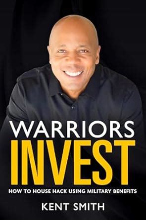 Warriors Invest: How to house hack using military benefits eBook ...